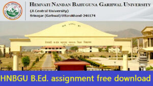 Download HNBGU B.Ed. assignment .Pdf ✅ free