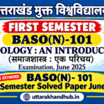 baso 101 1 BASO(N)-101 First Semester Solved Paper June 2025 | UOU Sociology