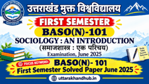 baso 101 1 BASO(N)-101 First Semester Solved Paper June 2025 | UOU Sociology